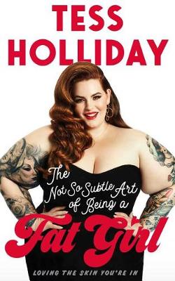 Book cover for The Not So Subtle Art of Being a Fat Girl