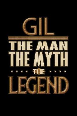 Book cover for Gil The Man The Myth The Legend