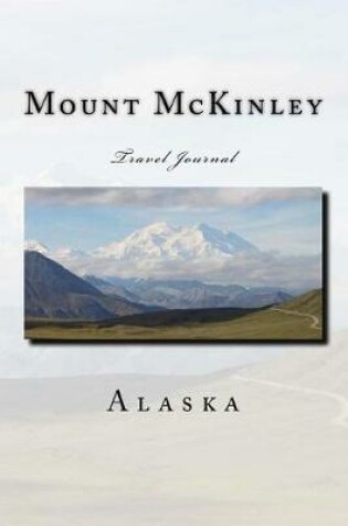 Cover of Mount McKinley Alaska Travel Journal