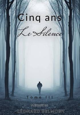 Book cover for Cinq ANS - Le Silence - Volume III