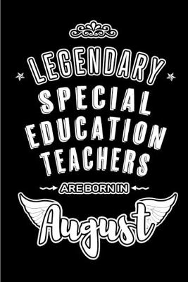 Book cover for Legendary Special Education Teachers are born in August