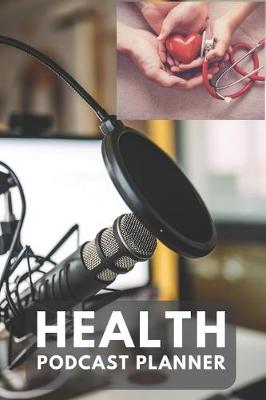 Book cover for Health Podcast Planner