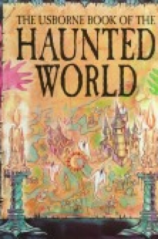 Cover of The Usborne Book of the Haunted World