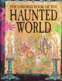 Book cover for The Usborne Book of the Haunted World