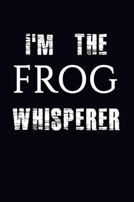 Book cover for I'm The Frog Whisperer