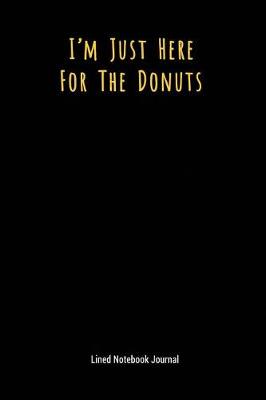 Cover of I'm Just Here for the Donuts