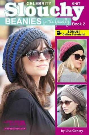 Cover of Celebrity Knit Slouchy Beanies for the Family, Book 2