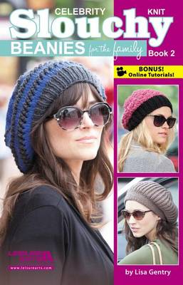 Book cover for Celebrity Knit Slouchy Beanies for the Family, Book 2