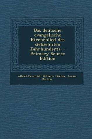 Cover of Das Deutsche Evangelische Kirchenlied Des Siebzehnten Jahrhunderts.