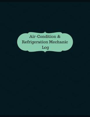 Book cover for Air-Condition & Refrigeration Mechanic Log