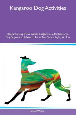 Book cover for Kangaroo Dog Activities Kangaroo Dog Tricks, Games & Agility Includes