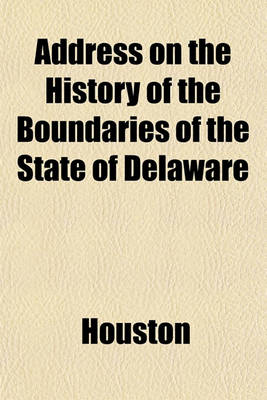 Book cover for Address on the History of the Boundaries of the State of Delaware