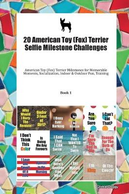 Book cover for 20 American Toy (Fox) Terrier Selfie Milestone Challenges