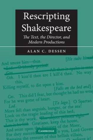 Cover of Rescripting Shakespeare: The Text, the Director and Modern Productions