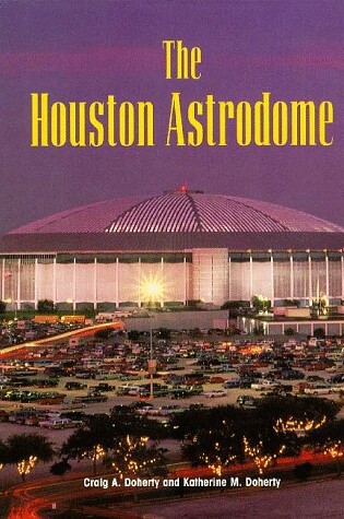 Cover of The Houston Astrodome