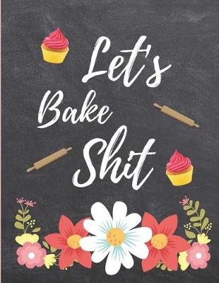 Book cover for Let's Bake Shit