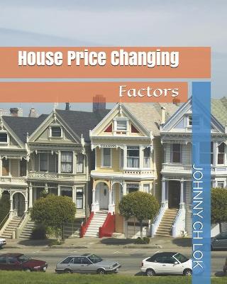 Book cover for House Price Changing Factors