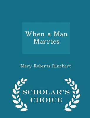 Book cover for When a Man Marries - Scholar's Choice Edition