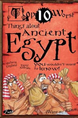 Cover of Things About Ancient Egypt You Wouldn't Want to Know