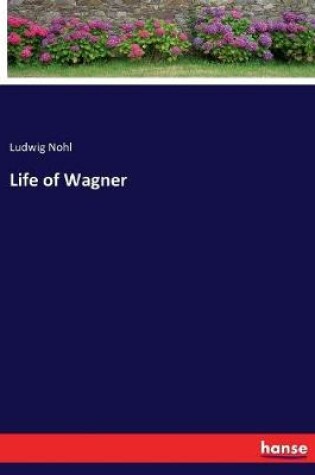 Cover of Life of Wagner