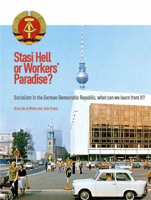 Book cover for Stasi Hell or Workers' Paradise?
