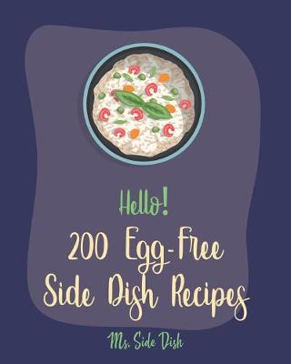 Book cover for Hello! 200 Egg-Free Side Dish Recipes