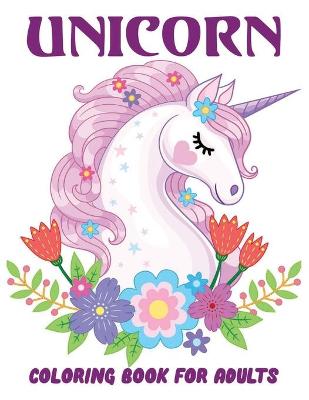 Book cover for Unicorn Coloring Book For Adult