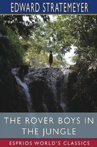 Cover of The Rover Boys in the Jungle (Esprios Classics)