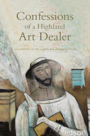 Cover of Confessions of a Highland Art Dealer