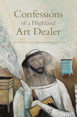 Book cover for Confessions of a Highland Art Dealer