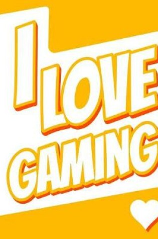 Cover of I Love Gaming