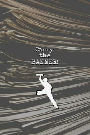 Cover of Carry the Banner!