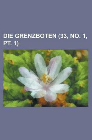 Cover of Die Grenzboten (33, No. 1, PT. 1)