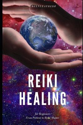 Book cover for Reiki Healing for Beginners From Patient to Reiki Master