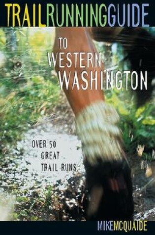 Cover of Trail Running Guide to Western Washington