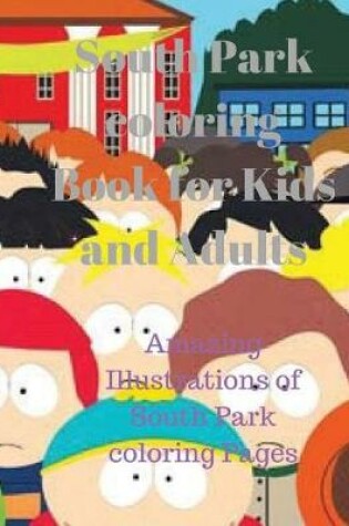 Cover of South Park Coloring Book for Kids and Adults