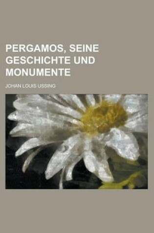 Cover of Pergamos, Seine Geschichte Und Monumente