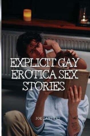 Cover of Explicit Gay Erotica Sex Stories