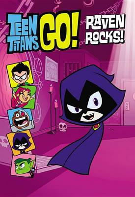 Book cover for Teen Titans Go! (Tm): Raven Rocks!