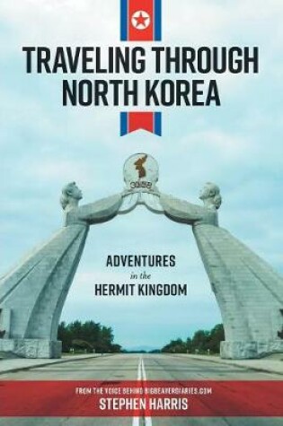 Cover of Traveling Through North Korea