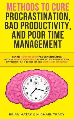 Book cover for Methods to Cure Procrastination, Bad Productivity, and Poor Time Management