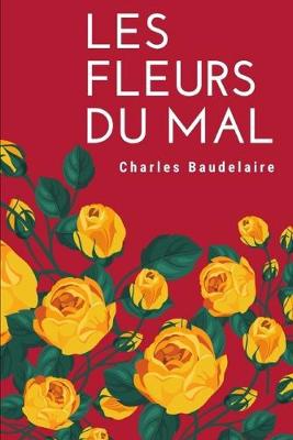 Cover of Les Fleurs Du Mal, Spleen et Ideal (edition integrale non censuree des poesies de Charles Baudelaire)