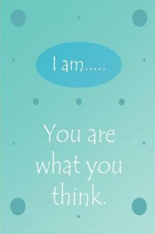 Cover of You Are What You Think - A Morning Journal.