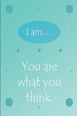 Book cover for You Are What You Think - A Morning Journal.