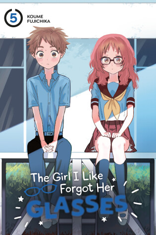 Cover of The Girl I Like Forgot Her Glasses 05