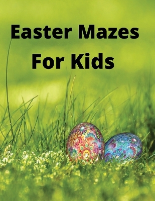 Book cover for Easter Mazes For Kids