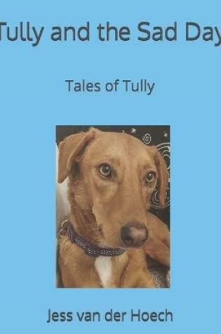 Cover of Tully and the Sad Day