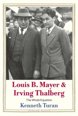 Book cover for Louis B. Mayer and Irving Thalberg