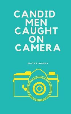 Book cover for Candid Men Caught on Camera