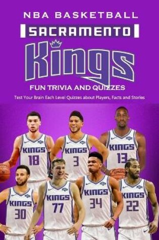 Cover of Sacramento Kings NBA Basketball Fun Trivia and Quizzes